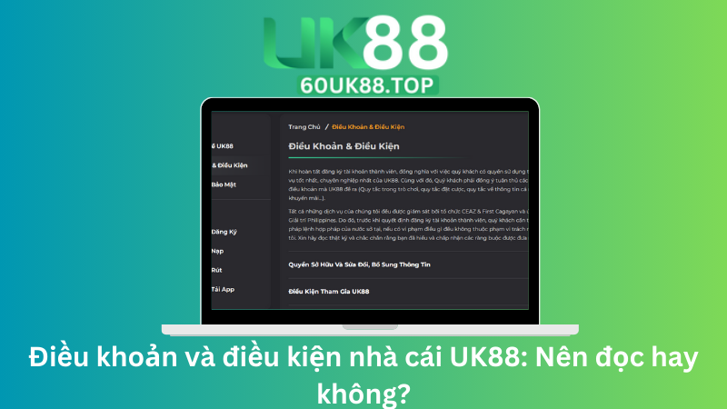 dieu khoan va dieu kien nha cai uk88 nen doc hay khong