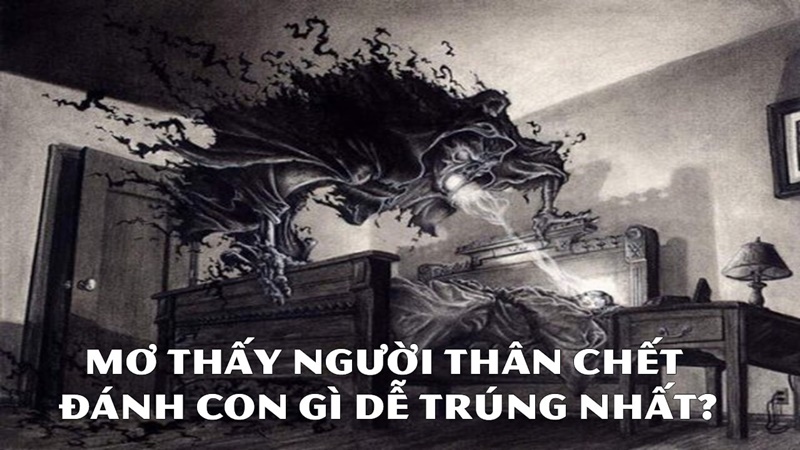 mo thay nguoi chet danh con gi 3 Mơ thấy người chết đánh con gì cho chuẩn